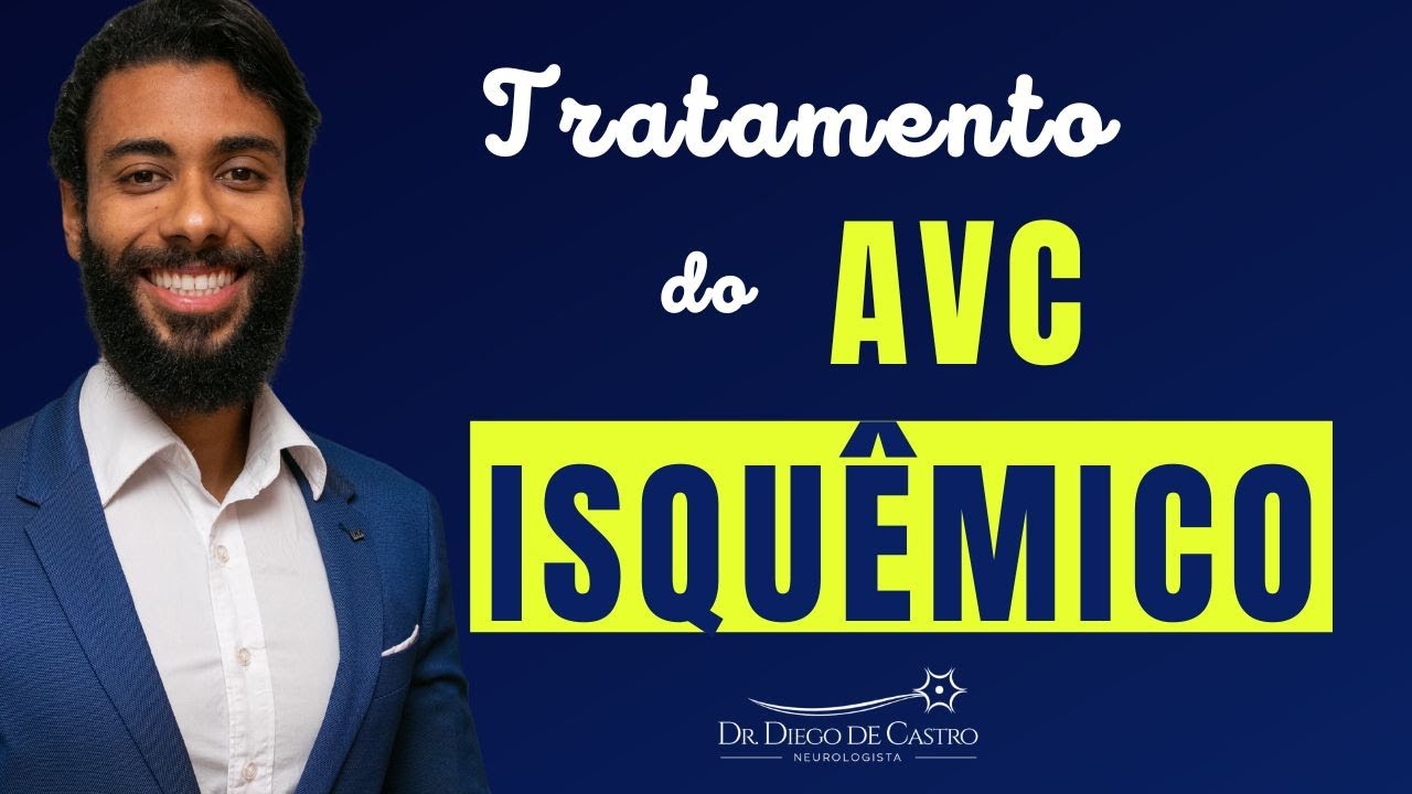 Tratamento do AVC Isquêmico | Dr Diego de Castro Neurologista