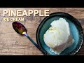 The Best Pineapple Ice Cream To Make At Home