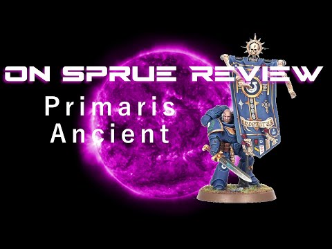 On Sprue Review: Space Marine Primaris Ancient