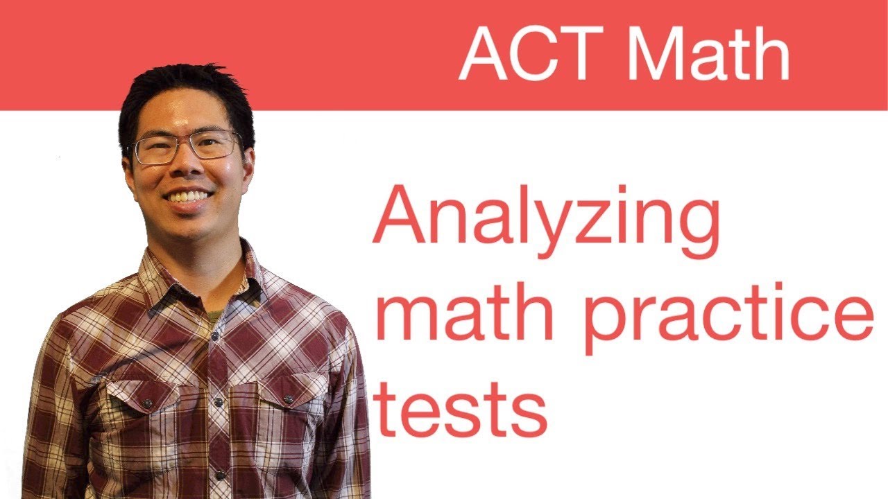 ACT Math Prep - Analyzing Your ACT Math Practice Tests