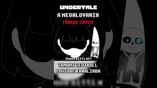 Undertale | A MEGALOVANIA (Türkçe Cover)