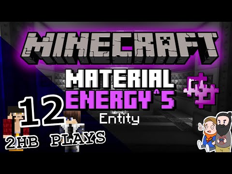 Material Energy^5: Entity - 2HB Plays Part 12 - HUGE Progress and great loss
