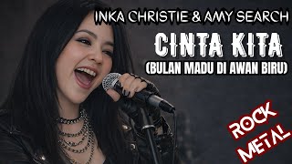 Download lagu CINTA KITA (BULAN MADU DI AWAN BIRU) - INKA CHRISTIE & AMY SEARCH | COVER VERSI ROCK METAL By RENKA mp3
