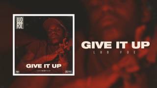 Lud Foe - Give It Up (Official Audio)