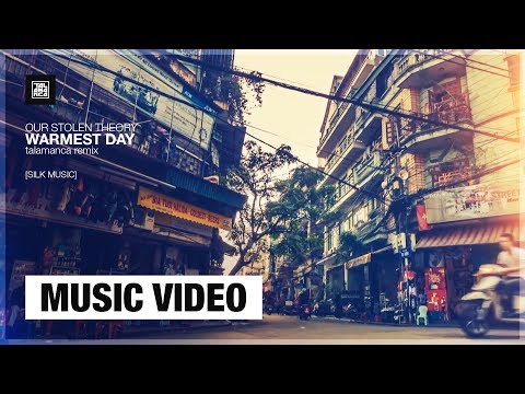 Our Stolen Theory - Warmest Day (Talamanca Remix) [Music Video]