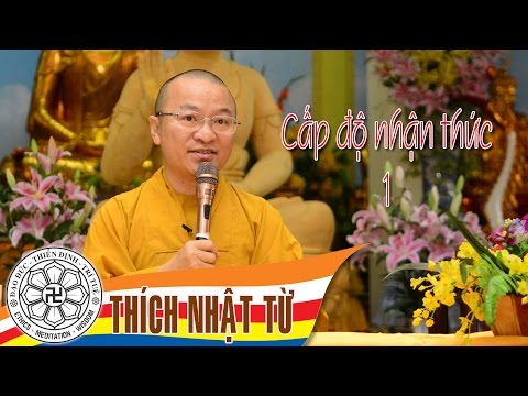 Kinh Trung Bộ 1 (Kinh Pháp Môn Căn Bản) - Cấp độ nhận thức 1 (23/05/2004)