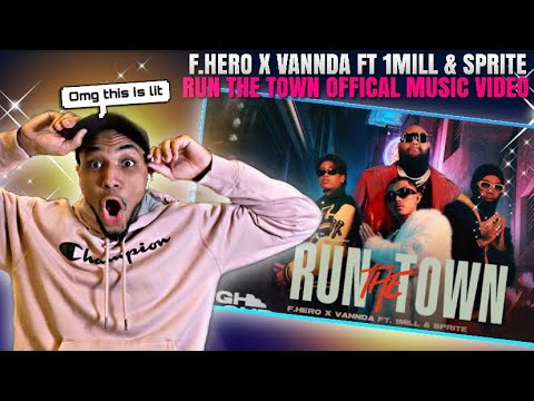 F.HERO x VannDa Ft. 1MILL & SPRITE - RUN THE TOWN [Official MV]REACTION