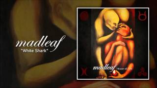 MADLEAF - "White Shark" (new song 2015)