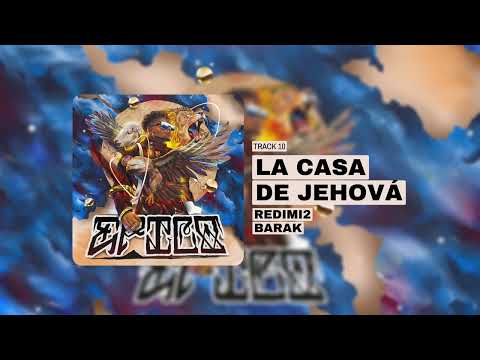 Redimi2 x Barak - La Casa De Jehová