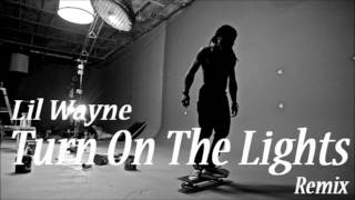 Lil Wayne - Turn On The Lights (Remix) (Full Version) (CDQ)  *NEW 2012*