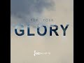 For Your Glory