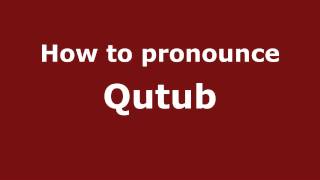 How to pronounce Qutub