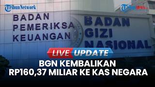 🔴LIVE UPDATE | Respons Temuan BPK, BGN Kembalikan Rp160,37 Miliar ke Kas Negara