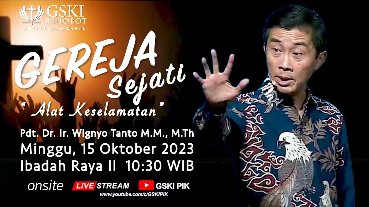 Sesi 2 – Gereja sejati: Alat Keselamatan – Pdt. Dr. Ir. Wignyo Tanto, M.M., M.Th. (151023)