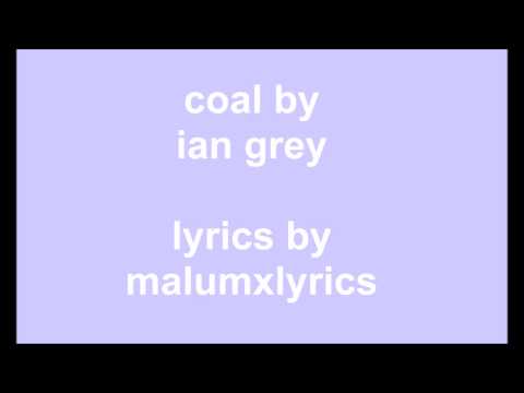 Ian Grey - Coal (lyrics)