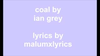 Ian Grey - Coal (lyrics)