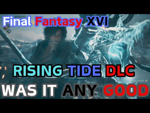 Final Fantasy XVI Rising Tide - DLC Review