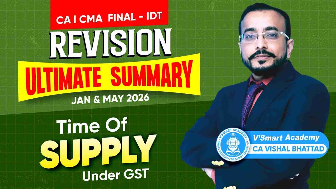03: IDT Revision TOS under GST | CA CS CMA Final | JAN'26 & MAY'26 Exams | CA Vishal Bhattad
