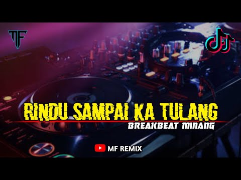 DJ RINDU SAMPAI KA TULANG || MINANG BREAKBEAT TERBARU [ MF REMIX ]