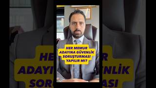 Her Memura Güvenlik Soruşturması Yapılır mı?