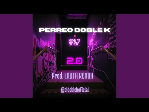 Perreo doble k 2.0 (feat. LAUTA RMX)