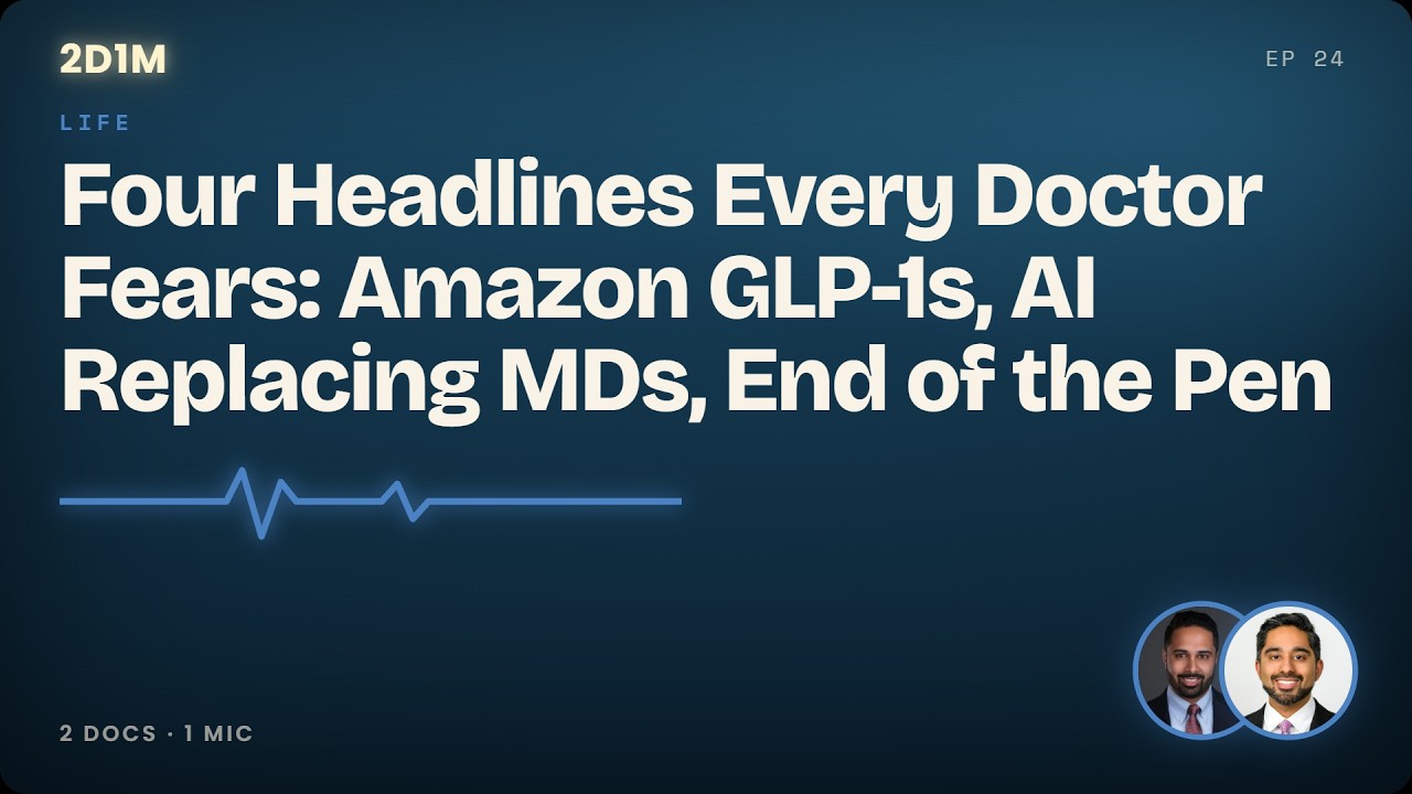 Four Headlines Every Doctor Fears: Amazon GLP-1s, AI Replacing MDs, End of the Pen
