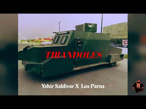 TIRANDOLES -  Yahir Saldivar x Los Parna