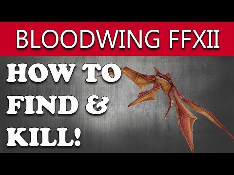Final Fantasy XII The Zodiac Age How to Find & Kill BLOODWING Hunt (The Deserter's Revenge)
