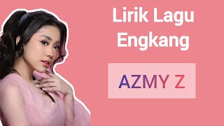 Download lagu Lirik Lagu Engkang by Azmy Z mp3