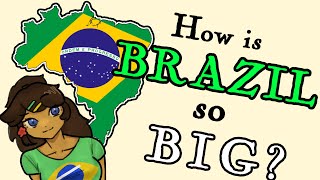 How is Brazil SO BIG? (Illustrated History)