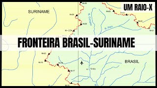 FRONTEIRA BRASIL-SURINAME: UM RAIO-X