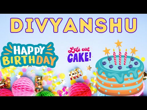 Happy Birthday Divyanshu, Birthday of Divyanshu, Best Birthday Wishes