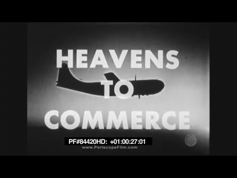 "HEAVENS TO COMMERCE" 1950s AIRLINE INDUSTRY & AIR CARGO PROMO FILM   84420 HD