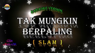 Download lagu Tak Mungkin Berpaling - Slam - ( Karaoke Version ) mp3 Download lagu Tak Mungkin Berpaling - Slam - ( Karaoke Version ) mp3