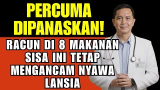 Download lagu PERCUMA DIPANASKAN! Racun di 8 Makanan Sisa Ini Tetap Mengancam Nyawa Lansia mp3