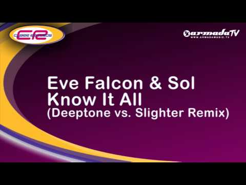 Eve Falcon & Desert Sol - Know It All (Deeptone vs Slighter Remix)