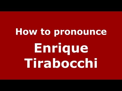 How to pronounce Enrique Tirabocchi (Spanish/Argentina) - PronounceNames.com