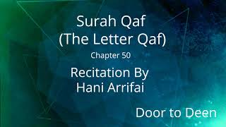 Download lagu Surah Qaf (The Letter Qaf) Hani Arrifai  Quran Recitation mp3