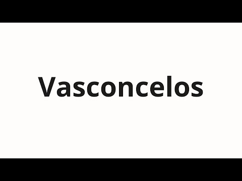 How to pronounce Vasconcelos