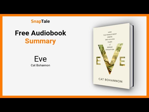 Eve by Cat Bohannon: 14 Minute Summary