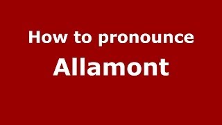 How to pronounce Allamont