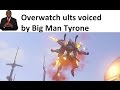 Overwatch voiced by Big Man Tyrone