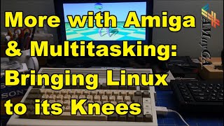 Revisiting Amiga vs Linux: A More Favorable Comparison - #AMayGA