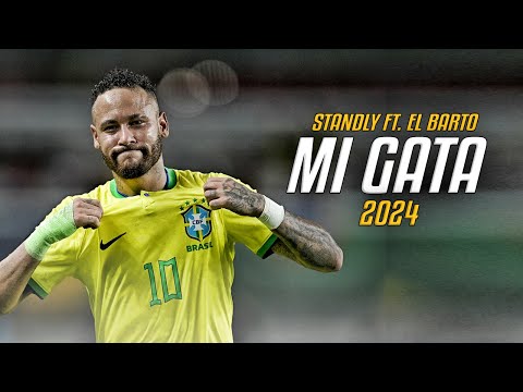 Neymar Jr ● Mi Gata | Standly Ft. El Barto ᴴᴰ