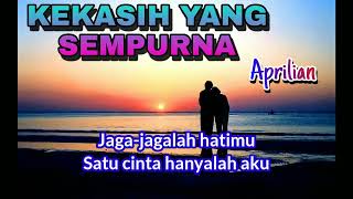 Download lagu KEKASIH YANG SEMPURNA Aprilian (lirycs) HD mp3