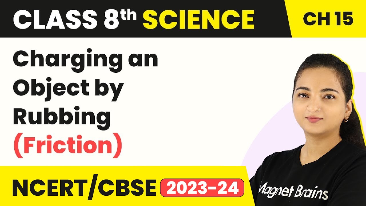 Class 8 Science Chapter 15 | Charging an Object by Rubbing (Friction) - Some Natural Phenomena