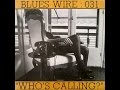 BLUES WIRE : 031- Who's Been Talking 