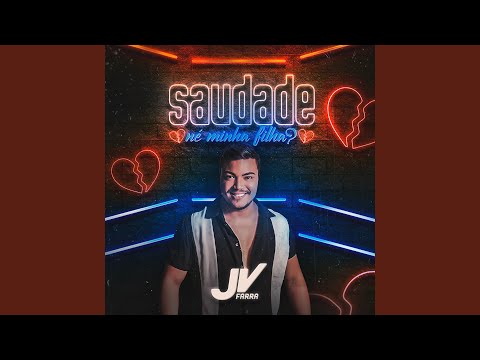 Saudade né Minha Filha?