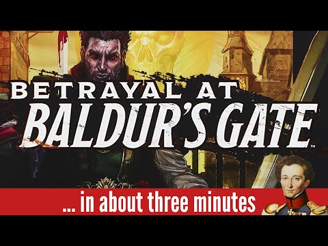 Betrayal at Baldurs gate in about 3 minutes