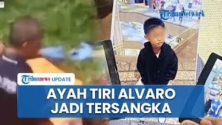 Kedok Manis Ayah Tiri Alvaro, Pura-pura Bantu Cari Korban Selama 8 Bulan, Ternyata Terduga Pelaku
